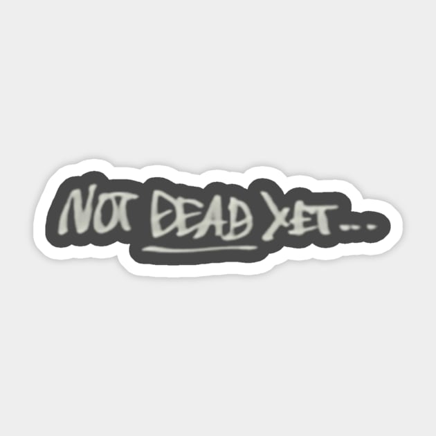 Not Dead Yet... Megalo Box Sticker by skiddiks